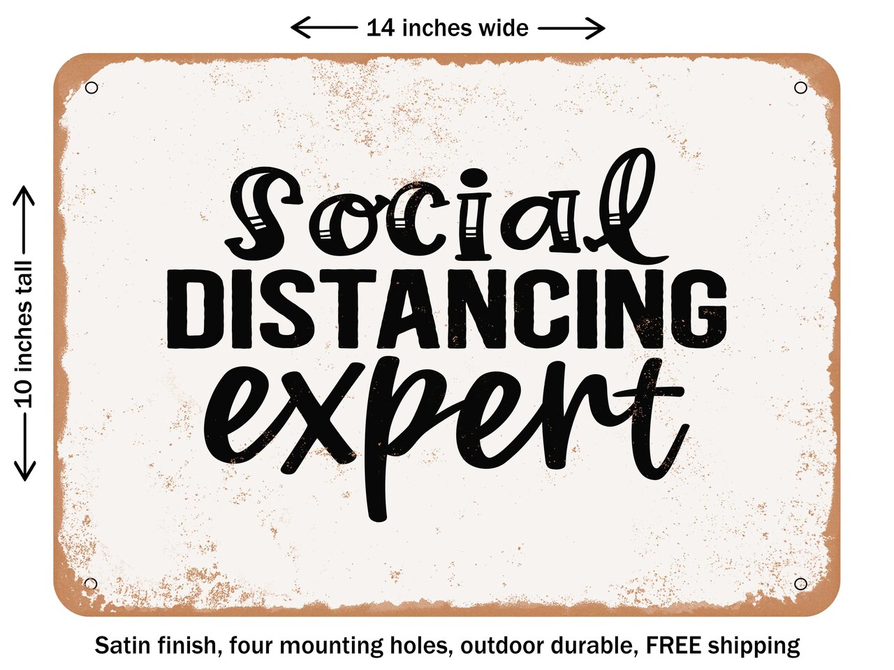 DECORATIVE METAL SIGN - Social Distancing Expert - 4 - Vintage Rusty Look